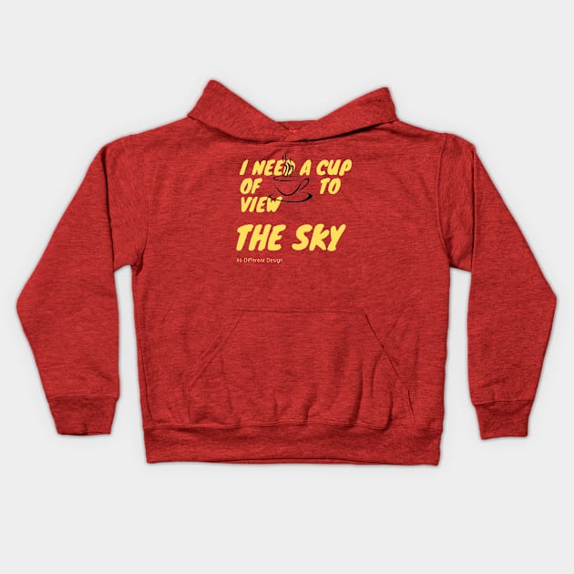 I need a cup of COFFEE to view the SKY Stargazing Kids Hoodie by 46 DifferentDesign